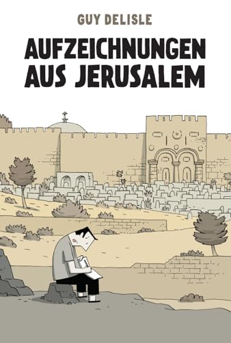 Aufzeichnungen aus Jerusalem: Ausgezeichnet mit Fauve d'or d'Angoulême - prix du meilleur album 2012 von Reprodukt